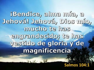 Salmos 104:1
 