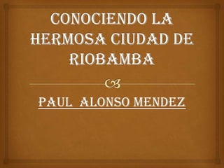 PAUL ALONSO MENDEZ
 