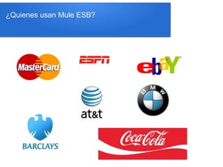 ¿Quienes usan Mule ESB?
 