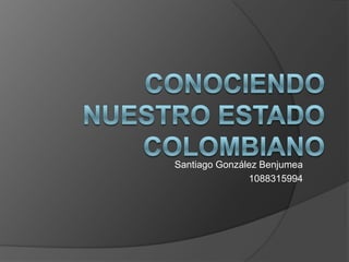 Santiago González Benjumea
               1088315994
 