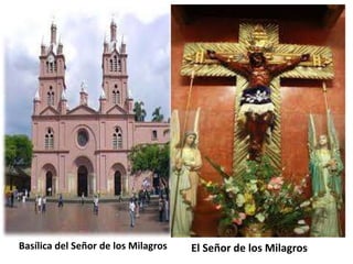 Basílica del Señor de los Milagros El Señor de los Milagros
 