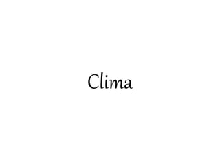 Clima
 