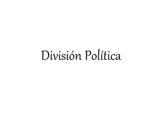 División Política
 