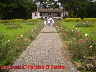 Hacienda El Paraiso El Cerrito
 
