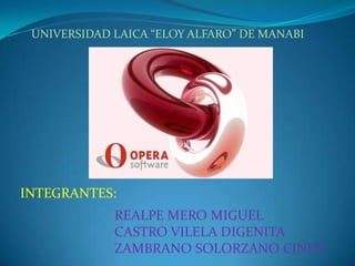 UNIVERSIDAD LAICA “ELOY ALFARO” DE MANABI INTEGRANTES: REALPE MERO MIGUEL CASTRO VILELA DIGENITA ZAMBRANO SOLORZANO CINDY  
