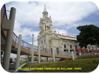 IGLESIA SANTÍSIMA TRINIDAD DE SULLANA - PERÚ
 
