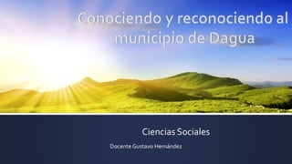 Ciencias Sociales
Docente Gustavo Hernández
 