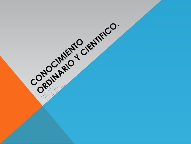 Conocimiento ordinario y cientifico Slide 1