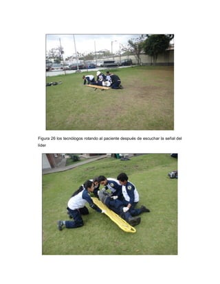 Figura 26 los tecnólogos rotando al paciente después de escuchar la señal del
líder
 