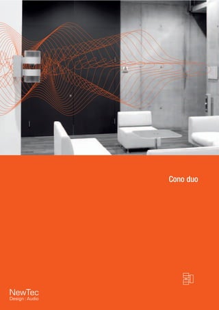 Cono duo
NewTec
Design : Audio
 