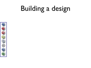 Building a design
 