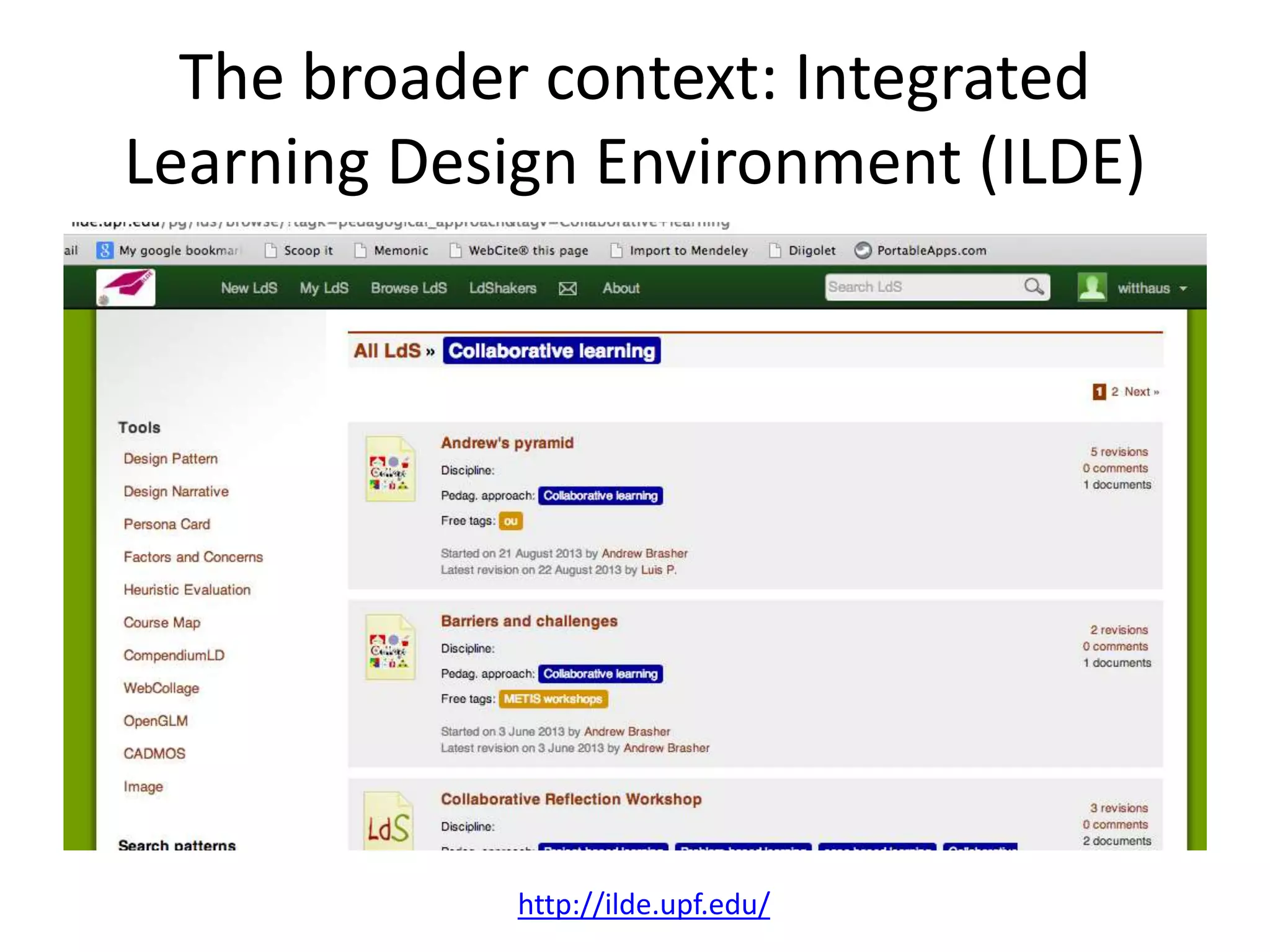 The broader context: Integrated
Learning Design Environment (ILDE)
http://ilde.upf.edu/
 