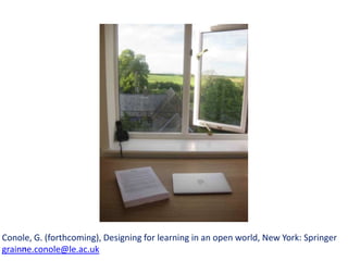 Conole, G. (forthcoming), Designing for learning in an open world, New York: Springer
grainne.conole@le.ac.uk
     28
 