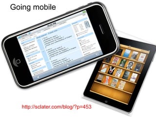 Going mobilehttp://sclater.com/blog/?p=453