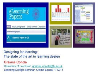Designing for learning:  The state of the art in learning design ,[object Object],[object Object],[object Object]
