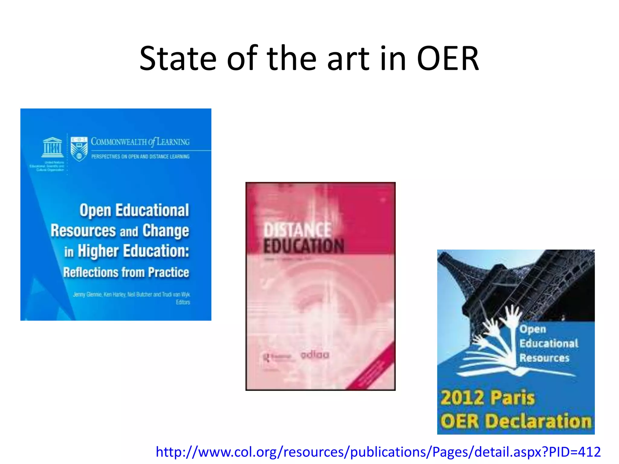 State of the art in OER




 http://www.col.org/resources/publications/Pages/detail.aspx?PID=412
 