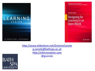 http://www.slideshare.net/GrainneConole
g.conole@bathspa.ac.uk
http://e4innovation.com
@gconole
 