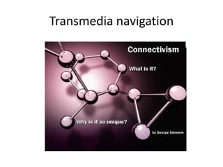 Transmedia navigation
 