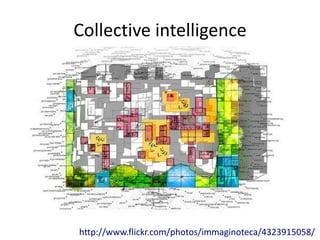 Collective intelligence




http://www.flickr.com/photos/immaginoteca/4323915058/
 
