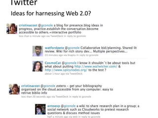Ideas for harnessing Web 2.0?
Twitter
 