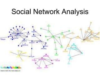 Social Network Analysis
 