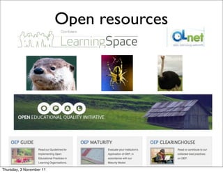 Open resources




Thursday, 3 November 11
 