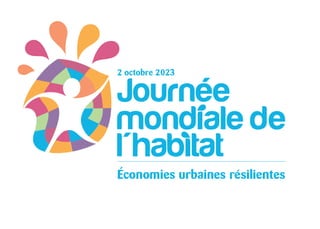 Économies urbaines résilientes - Journée mondiale de l'habitat 2023.
