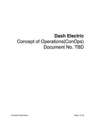 Dash Electric
Concept of Operations(ConOps)
Document No. TBD
Concept of Operations Page of1 18
 