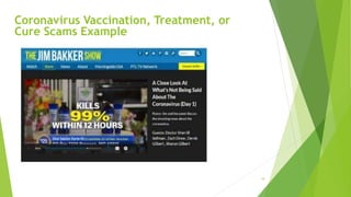 19
Coronavirus Vaccination, Treatment, or
Cure Scams Example
 