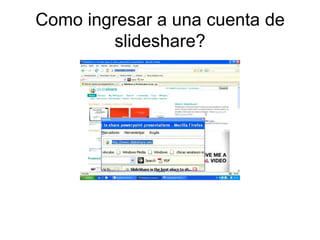 Como ingresar a una cuenta de slideshare?