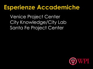 EsperienzeAccademicheVenice Project CenterCity Knowledge/City LabSanta Fe Project Center