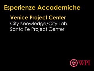 Esperienze AccademicheVenice Project CenterCity Knowledge/City LabSanta Fe Project Center