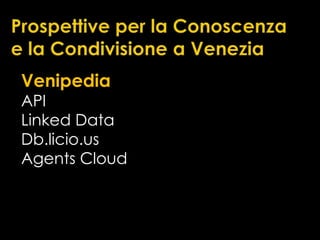 UnaPiattaformaInterattiva per la Conoscenza LocaleCloud-computingSensoriautomaticiModellizzazione e visualizzazioneAmbient-computingApplicazioni per SmartphoneCloudsourcing