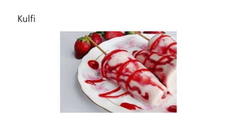 Kulfi
 