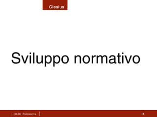 |  ott-06  Palmanova  | Sviluppo normativo 
