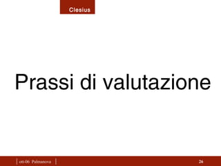 |  ott-06  Palmanova  | Prassi di valutazione 