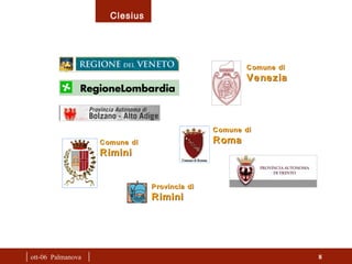 |  ott-06  Palmanova  | Comune di Rimini Comune di Roma Provincia di  Rimini Comune di Venezia 