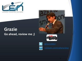 14
@GeomAlfieri
it.linkedin.com/in/alfieriandrea
Grazie
Go ahead, review me ;)
 