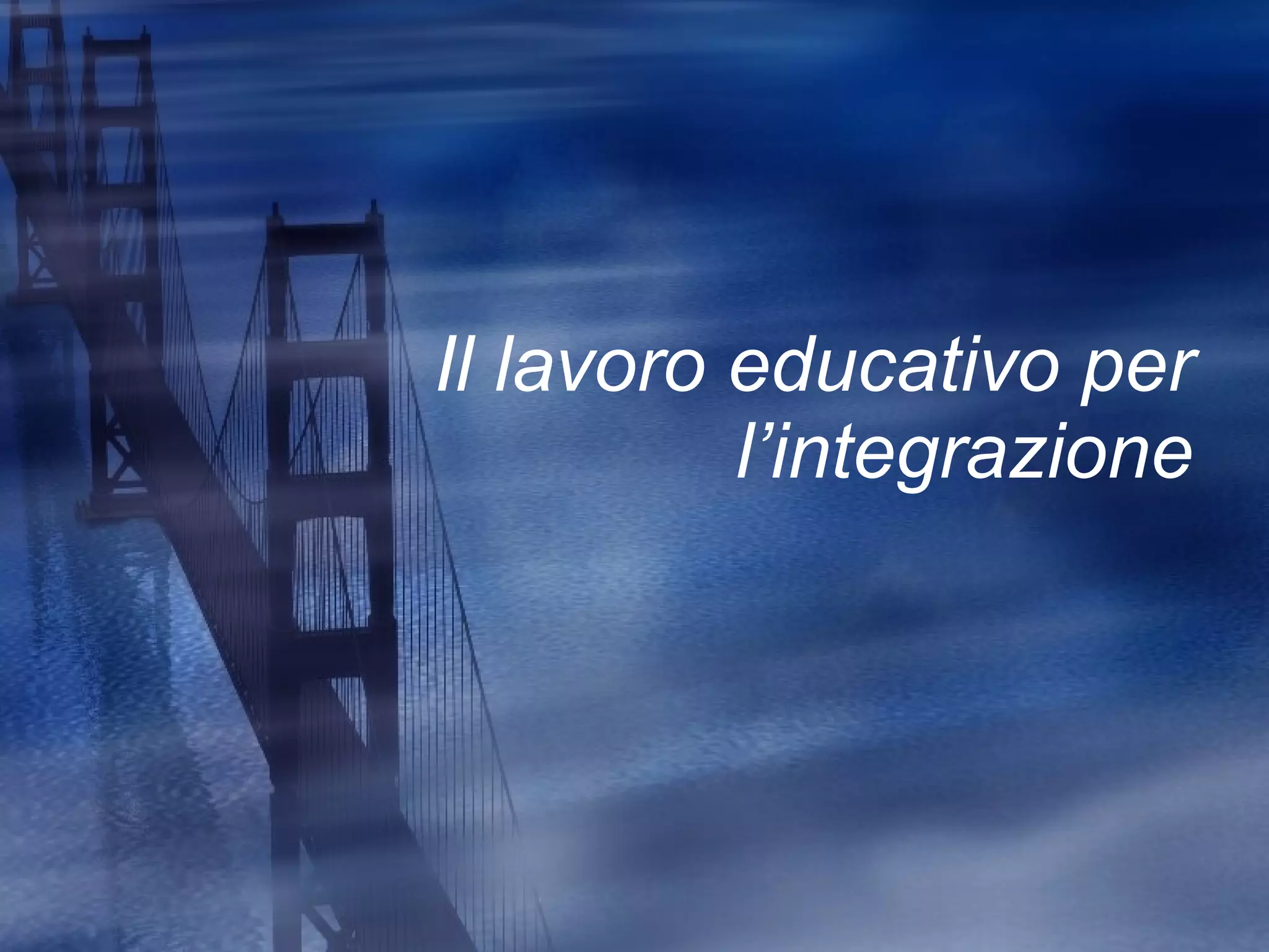 Il lavoro educativo per l’integrazione 