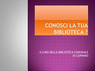 A CURA DELLA BIBLIOTECA COMUNALE
DI COPPARO

 