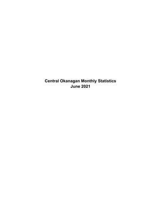 Central Okanagan Monthly Statistics
June 2021
 