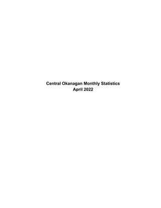 Central Okanagan Monthly Statistics
April 2022
 