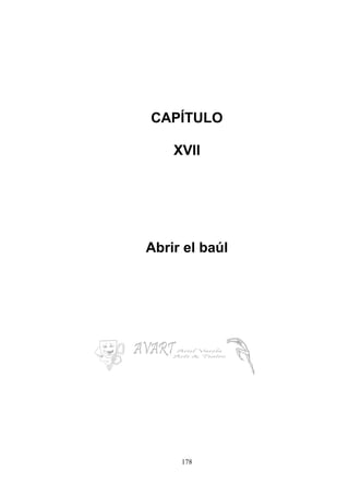 178
CAPÍTULO
XVII
Abrir el baúl
 