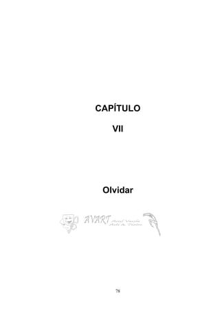 78
CAPÍTULO
VII
Olvidar
 