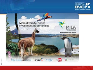 MILA – Mercado Integrado
Latinoamericano
 