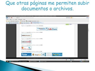 Que otras páginas me permiten subir documentos o archivos.