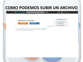 COMO PODEMOS SUBIR UN ARCHIVO
 