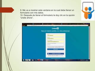 9. Me va a mostrar esta ventana en la cual debe llenar un
formulario con mis datos.
10. Después de llenar el formulario le doy clic en la opción
“únete ahora”.
 