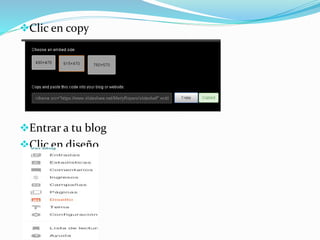 Clic en copy
Entrar a tu blog
Clic en diseño
 