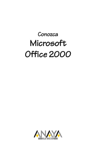 Conozca
Microsoft
Office 2000
 